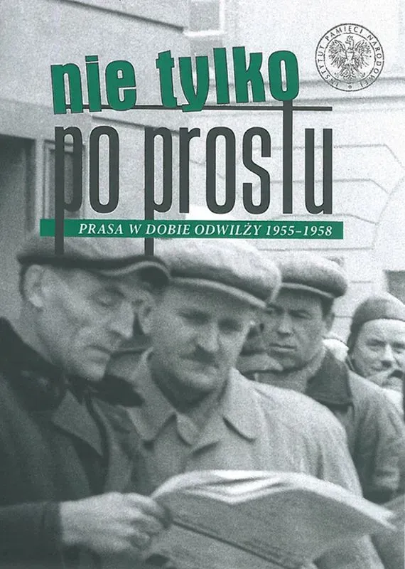 Nie tylko po prostu prasa w dobie odwilży 1955–1958