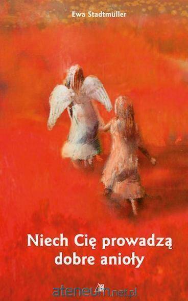 Niech Cię Prowadzą Dobre Anioły