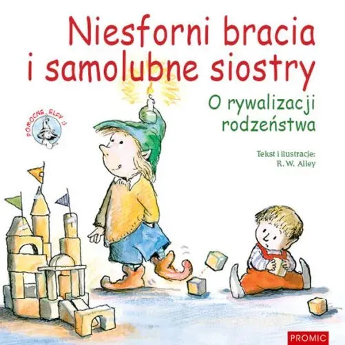 Niesforni bracia i samolubne siostry o rywalizacji rodzeństwa. Pomocne elfy