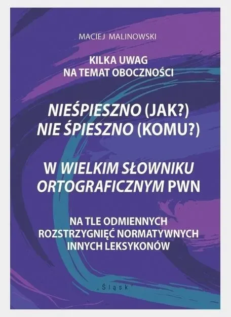 Nieśpieszno (jak?) Nie śpieszno (komu?)