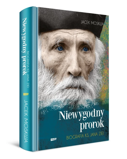 Niewygodny prorok. Biografia ks. Jana Ziei