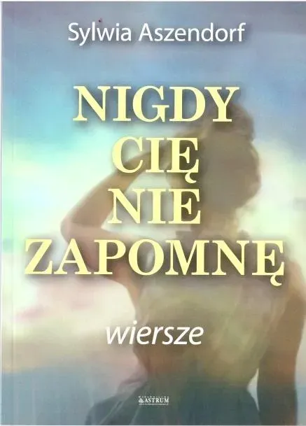 Nigdy Cię nie zapomnę