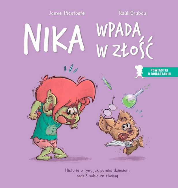 Nika wpada w złość. Historia o tym, jak pomóc dzieciom radzić sobie ze złością