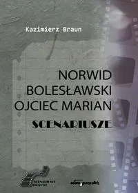 Norwid, Bolesławski, Ojciec Marian. Scenariusze