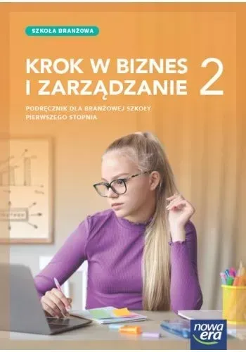 Nowa Biznes i zarządzanie KROK W BIZNES I ZARZĄDZANIE podręcznik 2 liceum i technikum zakres rozszerzony EDYCJA 2024