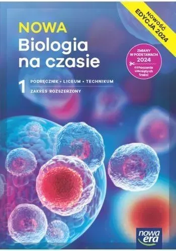 Nowa biologia na czasie podręcznik 1 liceum i technikum zakres rozszerzony EDYCJA 2024