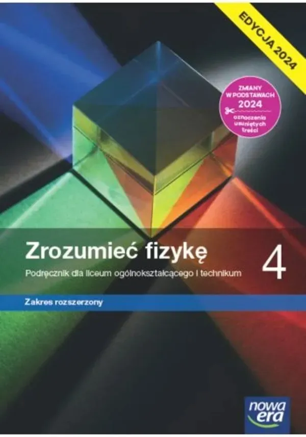 Nowa fizyka zrozumieć fizykę podręcznik 4 liceum i technikum zakres rozszerzony EDYCJA 2024