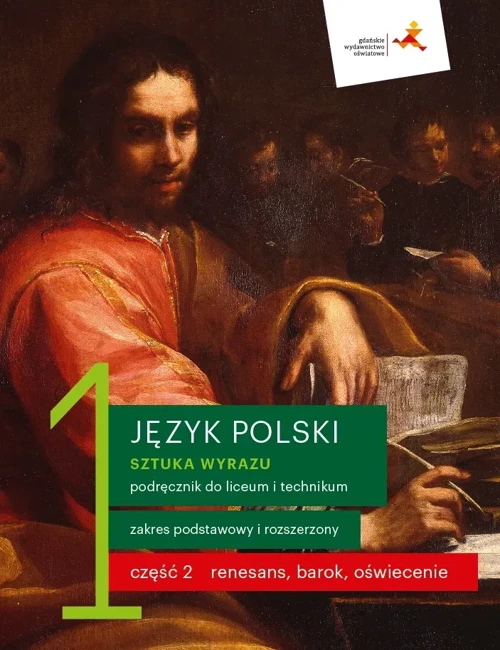 Nowe Język polski Sztuka wyrazu Podręcznik klasa 1 część 2 Renesans Barok Oświecenie liceum i technikum zakres podstawowy i rozszerzony