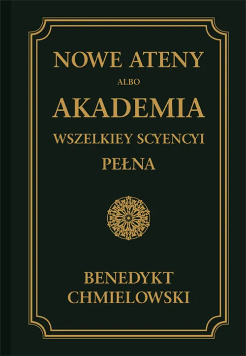 Nowe ateny albo akademia wszelkiey scyencyi pełna