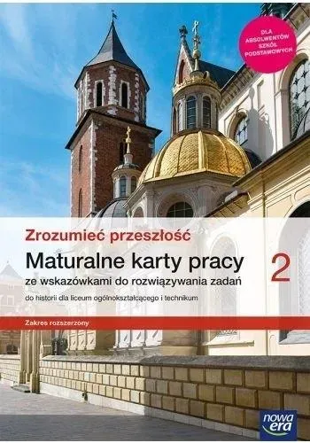 Nowe historia zrozumieć przeszłość karty pracy maturalne 2 liceum i technikum zakres rozszerzony 62656