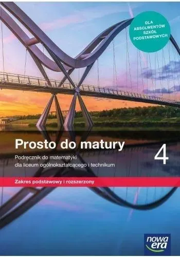 Nowe matematyka Prosto do matury podręcznik klasa 4 liceum i technikum zakres podstawowy i rozszerzony 68282