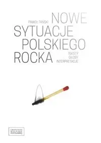 Nowe sytuacje polskiego rocka. Teksty, głosy...