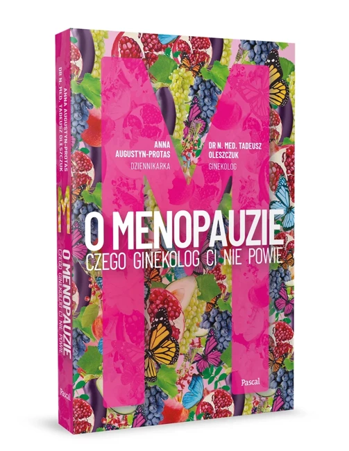 O Menopauzie. Czego ginekolog Ci nie powie