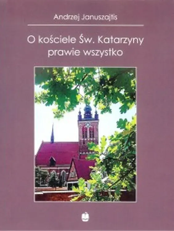 O kościele Św. Katarzyny prawie wszystko