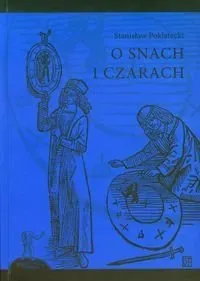 O snach i czarach