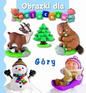 Obrazki dla maluchów. Góry wyd.2017