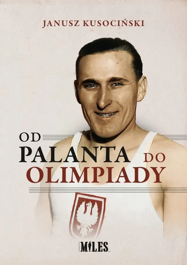 Od palanta do olimpiady. Janusz Kusociński