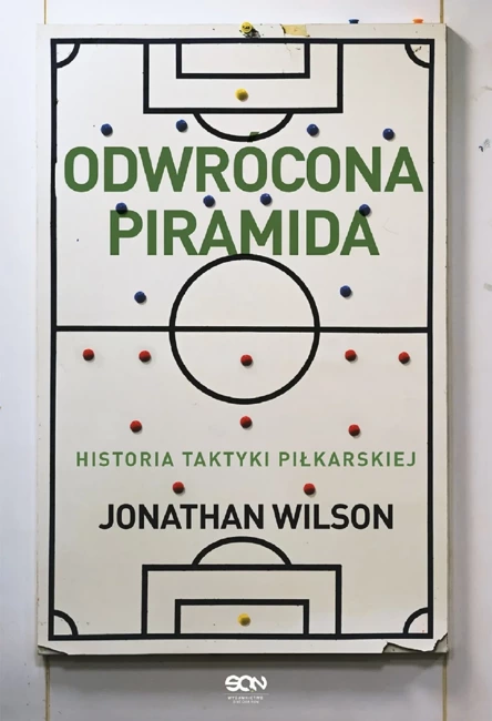 Odwrócona piramida. Historia taktyki piłkarskiej