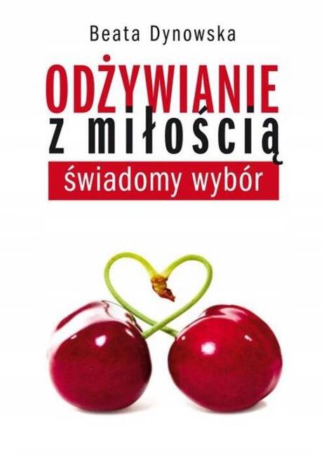 Odżywianie Z Miłością. Świadomy Wybór