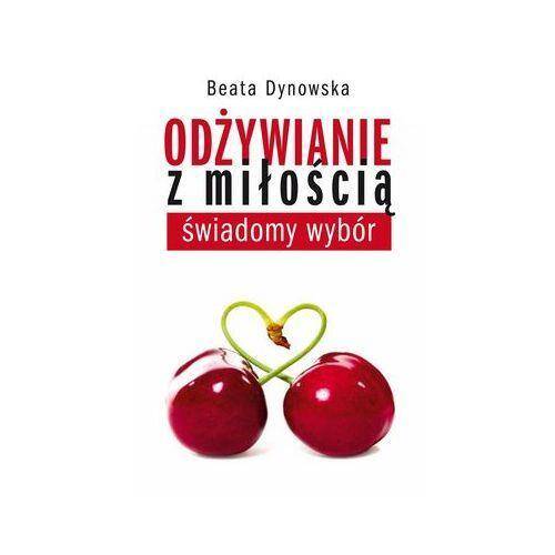 Odżywianie Z Miłością. Świadomy Wybór