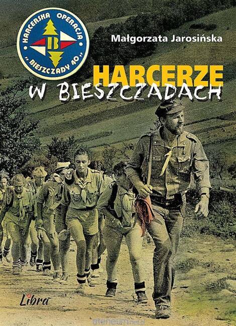 Operacja Bieszczady 40. Harcerze w Bieszczadach