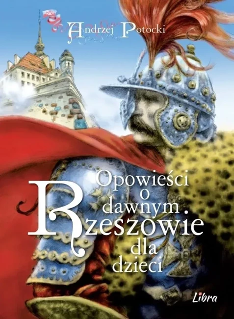 Opowieści o dawnym Rzeszowie dla dzieci