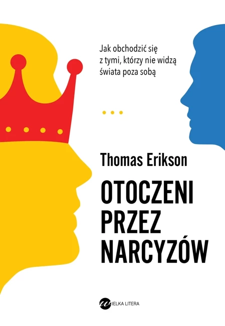 Otoczeni przez narcyzów. Jak obchodzić się z tymi, którzy nie widzą świata poza sobą