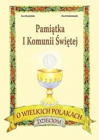 Pamiątka I Komunii - O wielkich Polakach dzieciom