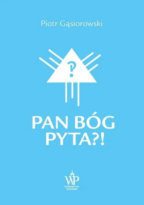 Pan Bóg pyta?!