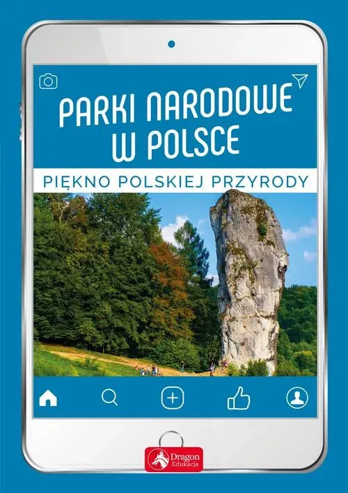 Parki narodowe w Polsce Piękno polskiej przyrody (wyd. 2019)