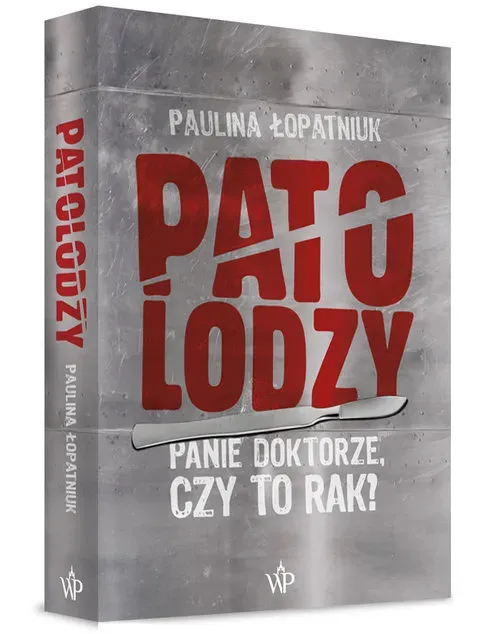 Patolodzy panie doktorze  czy to rak