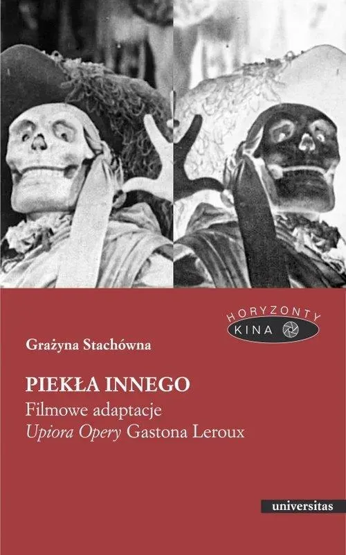 Piekła Innego. Filmowe adaptacje "Upiora Opery" Gastona Leroux