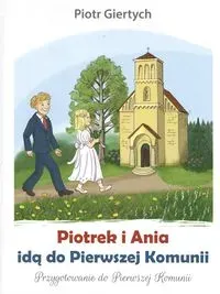 Piotrek i Ania idą do Pierwszej Komunii