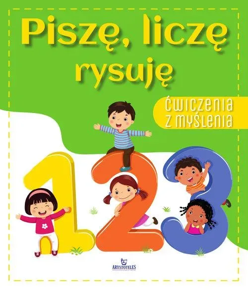 Piszę, liczę, rysuję. Ćwiczenia z myślenia