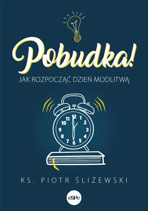 Pobudka. Jak rozpocząć dzień modlitwą