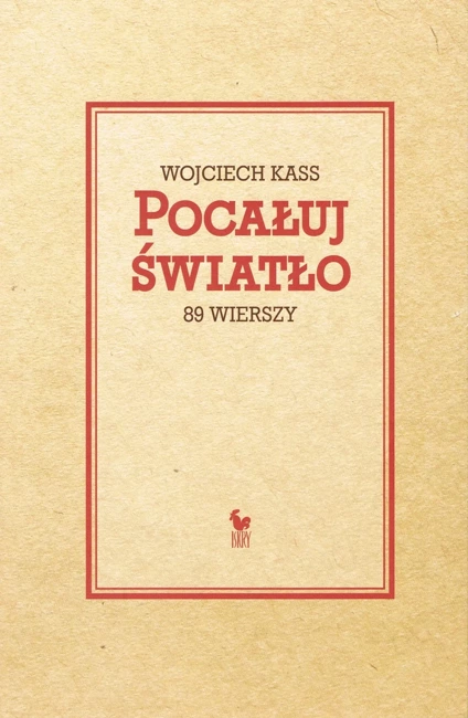 Pocałuj światło. 89 wierszy