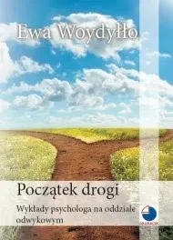 Początek drogi. Wykłady psychologa na oddziale odwykowym