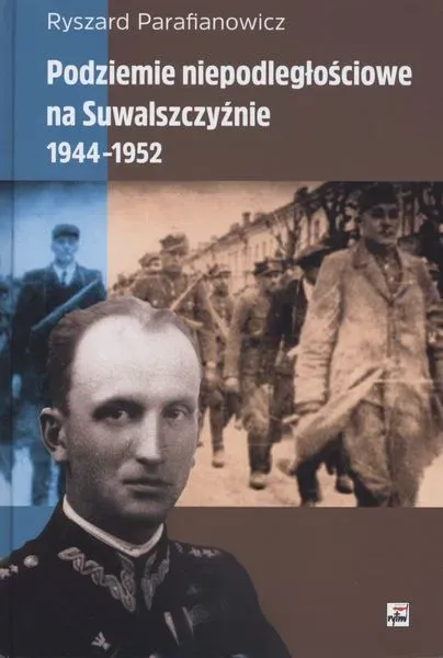 Podziemie niepodległ. na Suwalszczyźnie 1944- 1952