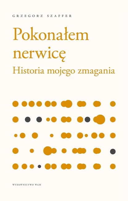 Pokonałem nerwicę. Historia mojego zmagania