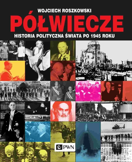 Półwiecze. Historia polityczna świata po 1945 roku