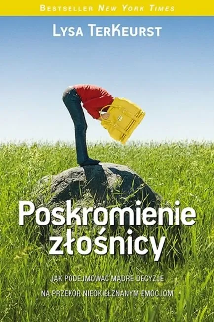 Poskromienie złośnicy. Jak podejmować mądre decyzje na przekór nieokiełznanym emocjom