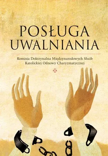 Posługa Uwalniania. Komisja Doktrynalna Międzynarodowych Służb Katolickiej Odnowy w Charyzmatycznej