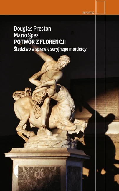 Potwór z Florencji. Śledztwo w sprawie seryjnego mordercy