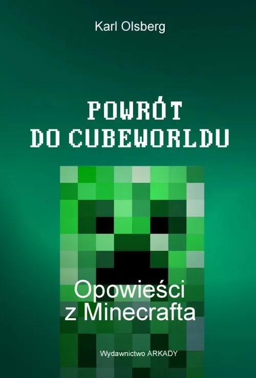 Powrót do cubewroldu opowieści z minecrafta Tom 2