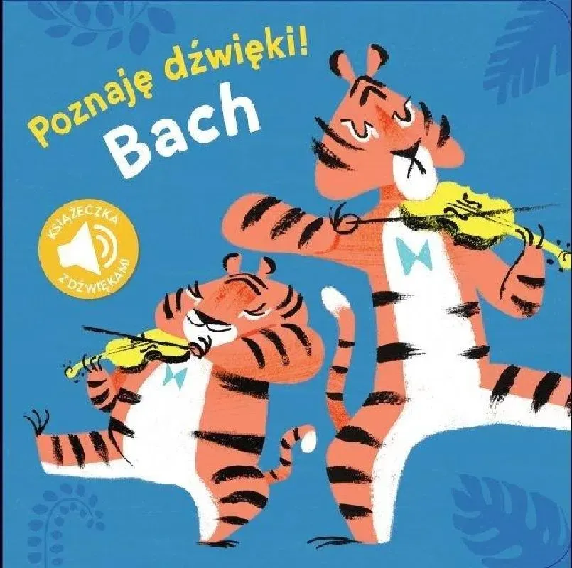 Poznaję dźwięki! Bach. Książeczka z dźwiękami