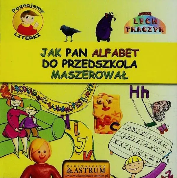 Poznajemy literki jak pan alfabet do przedszkola maszerował + CD