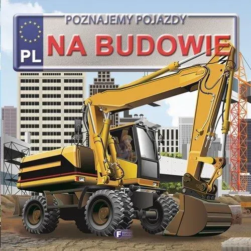 Poznajemy pojazdy Na budowie