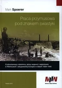 Praca przymusowa pod znakiem swastyki