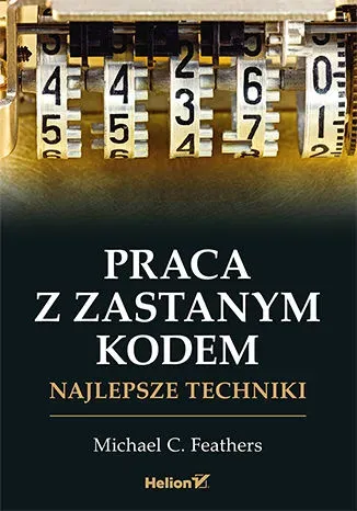 Praca z zastanym kodem. Najlepsze techniki