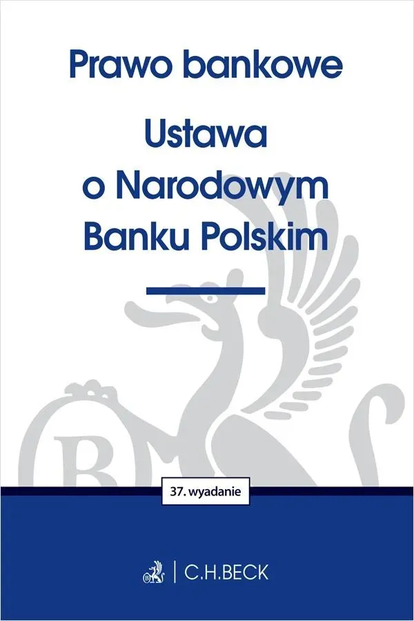 Prawo bankowe. Ustawa o Narodowym Banku Polskim wyd. 37